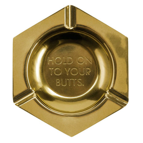 HOLD ON TO YOUR BUTTS - ASHTRAY - Royal Birkdale Boutique